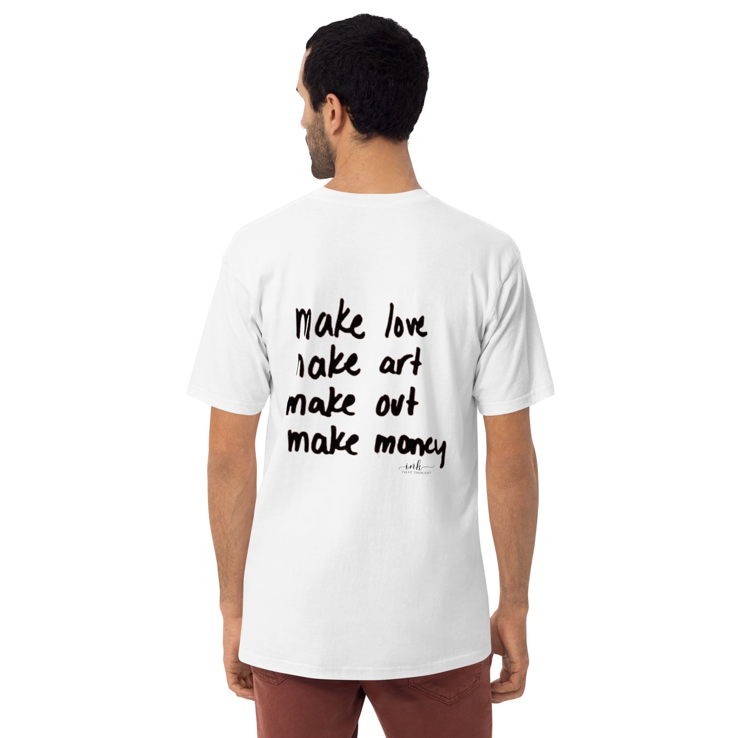 Make Love, Art, Out + $ - White Tee (Blank Ink)